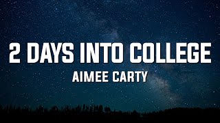 Aimee Carty  2 days into college Lyrics [upl. by Aidas]