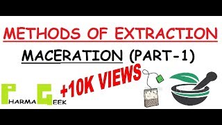 PharmaGeekMethods of Extraction  MacerationPart  1 [upl. by Tadd]