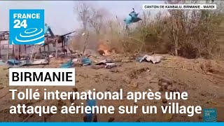 Birmanie  une frappe meurtrière de la junte sur un village provoque un tollé international [upl. by Volding813]