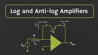 Log and Antilog Amplifiers Explained  Applications of Log and Antilog Amplifiers [upl. by Adlesirc638]