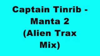 Captain Tinrib  Manta 2 Alien Trax Mix [upl. by Leinad]