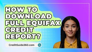 How To Download Full Equifax Credit Report  CreditGuide360com [upl. by Farly]