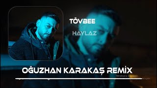 Haylaz  Tövbe Oğuzhan KarakaşRemix  Benim Senin Gibi Yarınlarım Yok [upl. by Simara611]