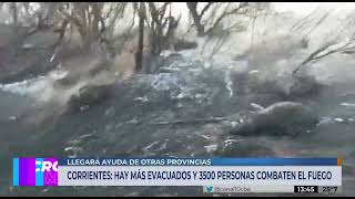 Corrientes hay más evacuados y 3500 personas combaten el FUEGO [upl. by Anitnas]