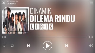 Dinamik  Dilema Rindu Lirik [upl. by Janie184]