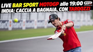 LIVE Bar Sport alle 1900  India caccia a Bagnaia con Davide Tardozzi [upl. by Remus]