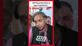 Shashi Tharoor Declares That BJP Does Not Have A Leg To Stand On [upl. by Ahseem]