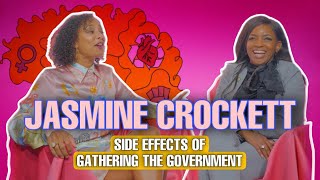 JASMINE CROCKETTSIDE EFFECTS OF GATHERING THE GOVERNMENT [upl. by Htebzile]