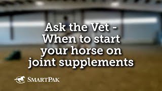 Ask the Vet  When to start your horse on joint supplements [upl. by Elfrieda]