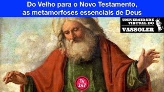 Aula com Vassoler Do Velho para o Novo Testamento as metamorfoses essenciais de Deus [upl. by Weyermann]