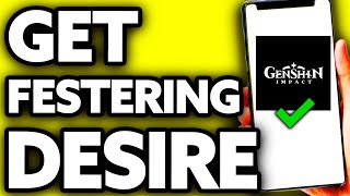 How To Get Festering Desire Genshin Impact 2024 [upl. by Martyn162]