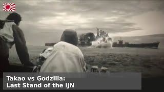 The Last Stand of IJN Takao  Guns vs Godzilla April 1st [upl. by Matland]