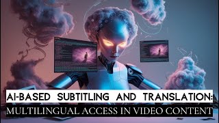 AI Based Subtitling and Translation Multilingual Access in Video Content [upl. by Ahsele]