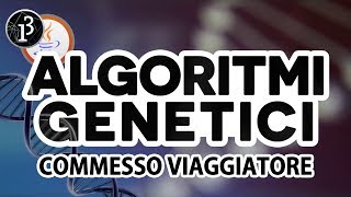 Algoritmi Genetici il problema del commesso viaggiatore [upl. by Atalante]