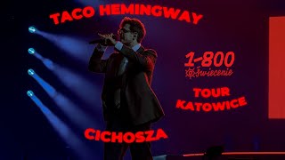 TACO HEMINGWAY  CICHOSZA  1800 OŚWIECENIE TOUR [upl. by Elylrac]