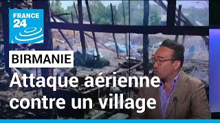 Birmanie  une attaque aérienne contre un village fait des dizaines de morts • FRANCE 24 [upl. by Yanaj]