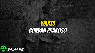 Waktu  Bondan Prakoso lirik [upl. by Dione821]