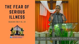 The Fear of Serious Illness  Isaiah 3816 21  Elder Dr Samuel Cristobal [upl. by Lukas99]