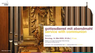 Gottesdienst mit Abendmahl am Sonntag Rogate 14 Mai 2023 10 Uhr [upl. by Elleirbag]