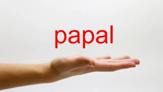 How to Pronounce papal  American English [upl. by Driskill]