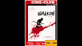 CinéClub 98  Harakiri Seppuku de Masaki Kobayashi 1962 [upl. by Erv]