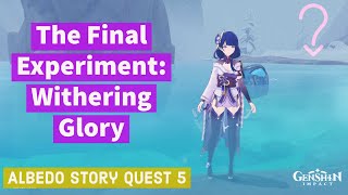 The Final Experiment Withering Glory  Albedo Story Quest 6  Walkthrough  Genshin Impact [upl. by Ashlie]