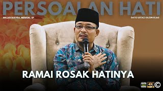 DATO USTAZ KAZIM ELIAS  PERSOALAN TENTANG HATI [upl. by Nerb]