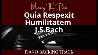 Quia Respexit Humilitatem Bach PIANO ACCOMPANIMENT [upl. by Kulda]