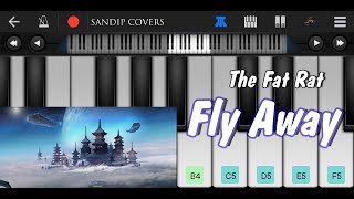 The Fat Rat featAnjulie Fly away Easy Perfect piano  Sandip Covers [upl. by Ikuy]