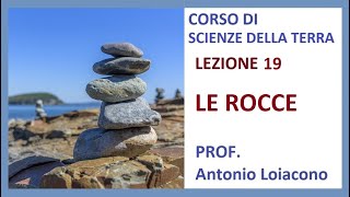 CORSO DI SCIENZE DELLA TERRA  Lezione 19  III° Liceo  Le Rocce [upl. by Loveridge]