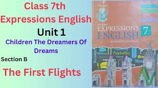 Expressions English Class 7 Unit 1 Section B The First Flights Notes Arslan1Arshad2 [upl. by Ramad159]