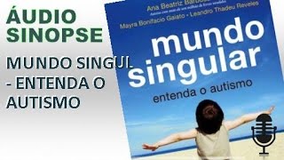 Mundo Singular  Entenda O Autismo  Ana Beatriz Barbosa Silva  Áudio Sinopse [upl. by Iy]