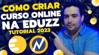 Como Cadastrar um Curso na EDUZZ com Área de Membros NUTROR  Tutorial 2023 [upl. by Marys]