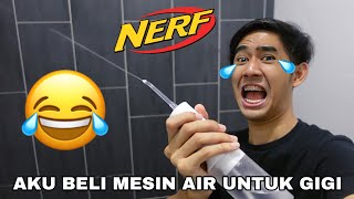 AKU BELI MESIN AIR UNTUK GIGI 😂 MACAM MAIN NERF 🤣 [upl. by Mcclish101]