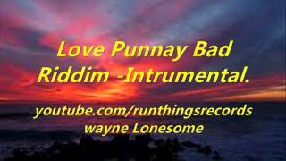 Love Punnay Bad Riddim  Instrumental [upl. by Om502]