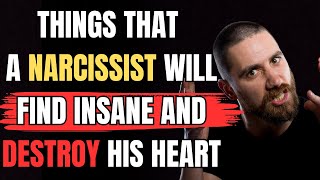 Things that a narcissist will find insane and destroy his heart [upl. by Bucella]