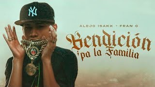 Alejo Isakk Fran C  Bendición Pa La Familia Video Oficial [upl. by Nylauqcaj]