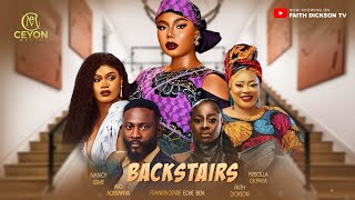 BACK STAIRS  NANCY ISIME AYO ADESANYA PRISCILLA OKPARA FAITH DICKSON  2024 NOLLYWOOD MOVIE [upl. by Swope68]