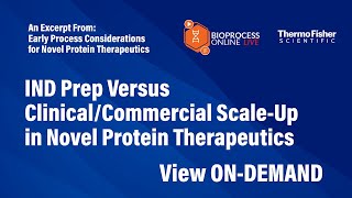 IND Prep Versus ClincalCommercial ScaleUp In Novel Protein Therapeutics [upl. by Llewon147]