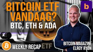 Bitcoin BTC ETF vandaag al  BTC ETH amp ADA  Weekly Recap [upl. by Maggs553]