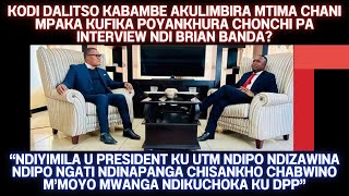 DALITSO KABAMBE WAYANKHULA MOSANJENJEMERA BRIAN BANDA ATAMUFUNSA ZAKUCHOKA KWA KU DPP KUPITA KU UTM [upl. by Ianahs]