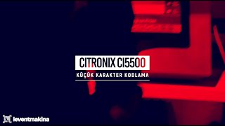 Citronix ci5500  Küçük Karakter Kodlama [upl. by Ahseina607]