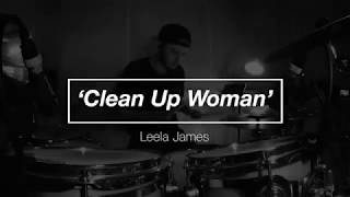 Clean Up Woman  Leela James  LIVE DRUM COVER  Bertie Atkinson [upl. by Isnan119]