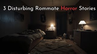 3 Disturbing Roommate Horror Story [upl. by Auqenehs]