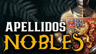 👑Si tu APELLIDO está en ESTA LISTA DESCIENDES de NOBLES 👑 ¿DE DÓNDE VIENES SEGÚN TU APELLIDO [upl. by Yevi]