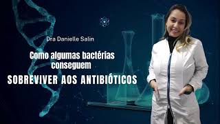 Você já se perguntou como algumas bactérias conseguem sobreviver aos antibióticos [upl. by Aletse]