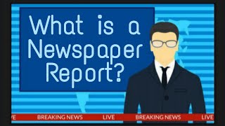 What is a Newspaper Report  Report Writing [upl. by Seta]