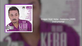 Dragan Kojić Keba  Kukavica 2008 Instrumental [upl. by Eirrok624]