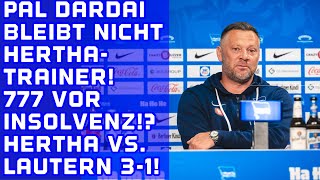 Pal Dardai bleibt NICHT HerthaTrainer 777 vor Insolvenz Hertha vs Kaiserslautern 31 21 [upl. by Haceber]