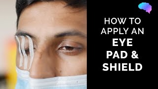 How to Apply an Eye Pad amp Shield  Eye First Aid  OSCE Guide  UKMLA  CPSA [upl. by Akimak]